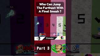 Who Can Make The Furthest Jump With A Final Smash  Part 3 [upl. by Idyh]