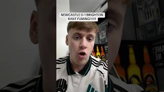 NEWCASTLE VS BRIGHTON 01 RANT NUFC Brighton BHAFC Newcastle NewcastleUnited [upl. by Meghann]