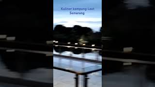 Kuliner kampung laut Semarangkampunglaut kuliner wisata [upl. by Orsa]