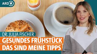 Frühstück Ideen für ein gesundes Frühstück und zum Abnehmen  Dr Julia Fischer  ARD Gesund [upl. by Aicekan393]