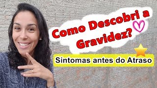 Como descobri a gravidez Sintomas Antes do Atraso [upl. by Rosalynd]