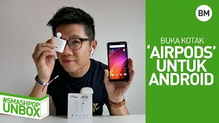 Buka kotak AIRPODS untuk Android Biar betul  smashpOp [upl. by Oniliuqnart567]