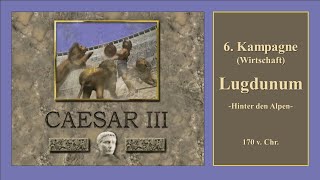 Caesar III WirtschaftsKampagne 06 Lugdunum [upl. by Kilk]