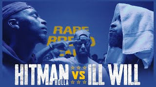 HITMAN HOLLA VS ILL WILL CLASSIC RAP BATTLE  RBE [upl. by Hannaoj479]