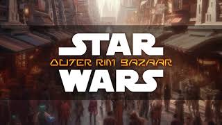 Outer Rim Bazaar  Star Wars Ambience Marketplace  Alien Crowd [upl. by Huxley3]