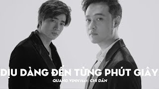 Quang Vinh Feat Chi Dân  Dịu Dàng Đến Từng Phút Giây Greatest Hits The Memories [upl. by Vincent]