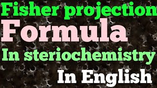 Fischer projection formula in ENGLISH in organic chemistry with different examples [upl. by Enirhtac]