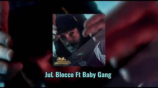 JUL  BLOCCO FT Baby Gang [upl. by Higbee58]