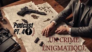 Un crime énigmatiquePodcast PT4DétectiveFrançaisCriminels du 21e siècleProduction de lauteur [upl. by Chaker683]