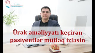 Urek  damar cerrahi Ürək əməliyyatından sonra evdə nə etməli İcbari tibbi sığorta keçərlidir [upl. by Adnuhs283]