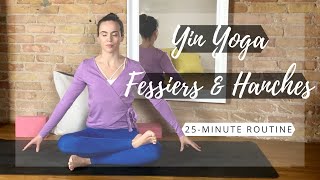 Yin Yoga FESSIERS et HANCHES  25 minutes des meilleurs étirements profonds pour tout relâcher [upl. by Suoicerpal]