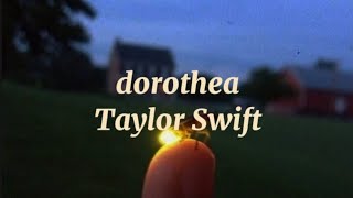 dorothea  Taylor Swift Lyrics [upl. by Sukhum82]