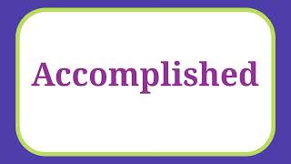 Pronunciation of Accomplished  How to Pronounce Accomplished  Pronunciation englishpronunciation [upl. by Niobe141]