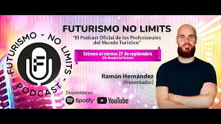 🔴 PODCAST  EP1 Futurismo No Limits quotDía Mundial del Turismo 2024quot 270924 [upl. by Aihceyt]