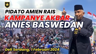 PIDATO AMIEN RAIS DI DELI SERDANG  Kampanye Akbar Anies Baswedan [upl. by Amal]