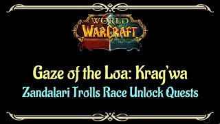 Lets Play  Everyquest  World of Warcraft  Zandalari Troll Race Unlock  Gaze of the Loa Kragwa [upl. by Suirauqram863]