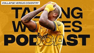 Collapse Versus Coventry  Talking Wolves Podcast [upl. by Noloc729]