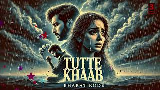 Tutte Khaab l New Punjabi Song l Bharat Rode [upl. by Lud]