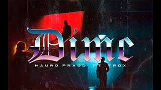 Dime  Trox ft Mauro Prago Video Oficial [upl. by Gnauq]