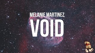 Melanie Martinez  VOID Lyrics [upl. by Shane]