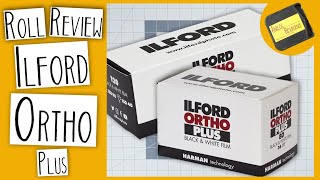 Ilford Ortho Plus  A True ORTHOCHROMATIC Black and White  ROLL REVIEW [upl. by Everson]