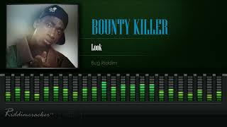 Bounty Killer  Look Bug Riddim HD [upl. by Anitsirhk]