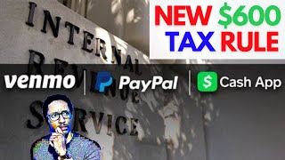 IRS 600 New Tax Rule Venmo Paypal amp Cash App  CPA Explains [upl. by Nywled]