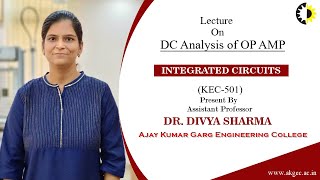 DC ANALYSIS OF OP AMP  INTEGRATED CIRCUITS  LECTURE 01 BY DR DIVYA SHARMA  AKGEC [upl. by Yellah954]