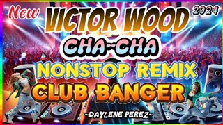 VICTOR WOOD 🔥 CHACHA NONSTOP REMIX CLUB BANGER💥 [upl. by Lenhart]