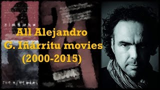 All Alejandro G Iñárritu movies 20002015 [upl. by Rumery350]