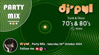 Party Mix Old School Funk amp Disco Remix 70s amp 80s by DJ PYL Saturday26October2024 [upl. by Cristina99]