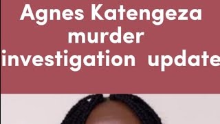 Macheza  Agnes Katengeza murder investigation update brother apprehended [upl. by Ripleigh]