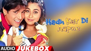 Hadh Kar Di Aapne Hindi Movie Full Album Audio Jukebox  Govinda Rani Mukherjee Jhony Lever [upl. by Moll588]