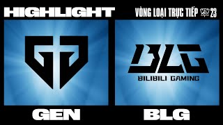 Highlight  GEN VS BLG  CKTG 2023  VÒNG LOẠI TRỰC TIẾP  NGÀY 2 [upl. by Jaimie]