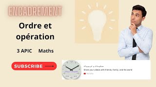 Encadrement 1  Ordre et opération  3apic maths ‐ Réalisée par Hicham MAHMA [upl. by Ambrosane972]