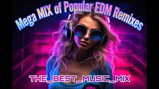 🎧 Mega MIX of Popular EDM Remixes [upl. by Ally]