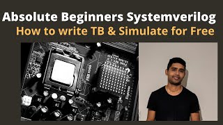 Systemverilog Tutorial SV for Absolute Beginner  Writing TestBench amp Using Free Simulators [upl. by Finegan748]