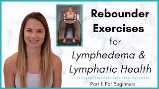 Rebounder Exercises for Lymphedema and Lymphatic Drainage  For Beginners [upl. by Deeas]