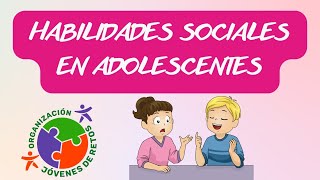 HABILIDADES SOCIALES EN ADOLESCENTES [upl. by Assetnoc]