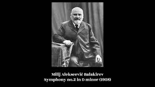 Milij Alekseevič Balakirev  Symphony no2 in D minor 1908 [upl. by Burkhard]