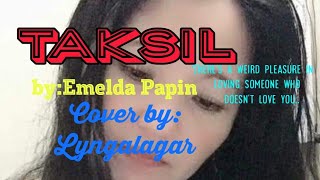 Taksil by EMELDA PAPIN the Originalsong Cover bylyngalagarmixchanel oldmusic lover taksil [upl. by Leryt]