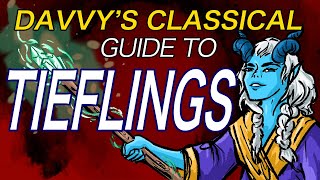 Davvys Classical Guide to Tieflings [upl. by Banquer]