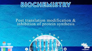 L7 Post translation modification and inhibitors of protein synthesis Molecular biology [upl. by Volney]