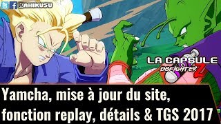 La Capsule Dragon Ball FighterZ  Yamcha la fonction replay détails amp TGS 2017 [upl. by Nemzzaj]