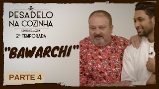 Pesadelo na Cozinha Bawarchi – Parte 4 [upl. by Adama277]