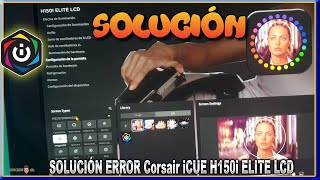 SOLUCIÓN ERROR Corsair iCUE H150i ELITE LCD Display Liquid CPU Kit de Refrigeración Líquida 360mm ✅ [upl. by Hau]