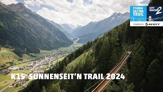 STUBAI K15 Sunnenseitn Trail 2024 [upl. by Onez495]