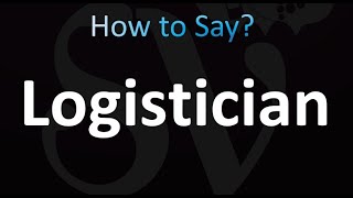 How to Pronounce Logistician Correctly [upl. by Rehpotsirhc]