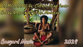 Mamo Mamo by Clifford Poiap featsBobby Magalik amp Thelma Malagien latest 2024 [upl. by Friday]