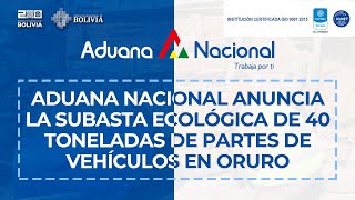 Aduana Nacional anuncia la Subasta Ecológica de 40 toneladas de partes de vehículos en Oruro [upl. by Criswell]